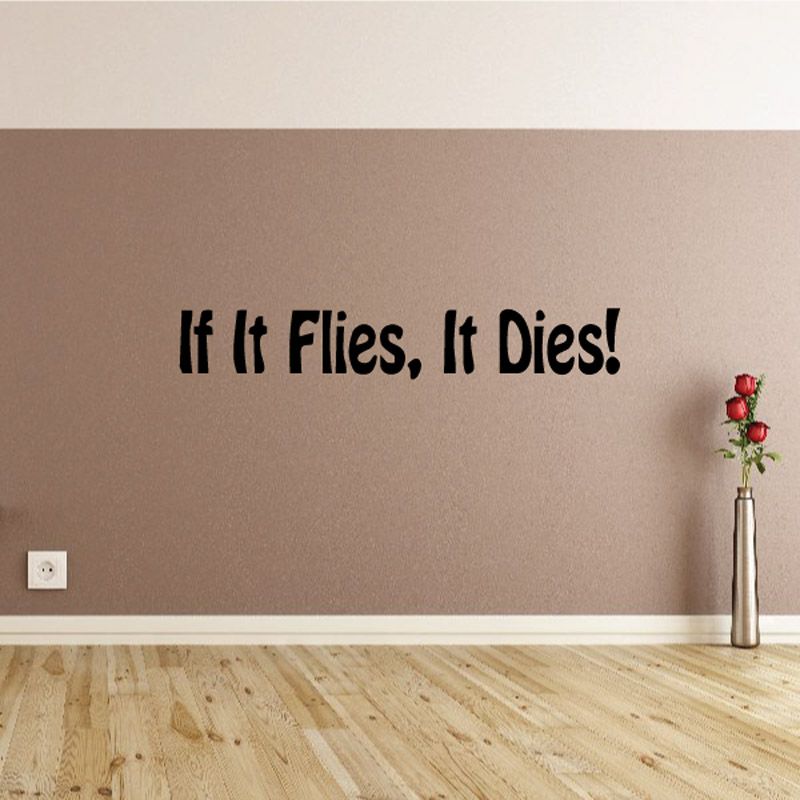 Image of If it flies it dies Wall Decal - Vinyl Decal - Car Decal - DC0064