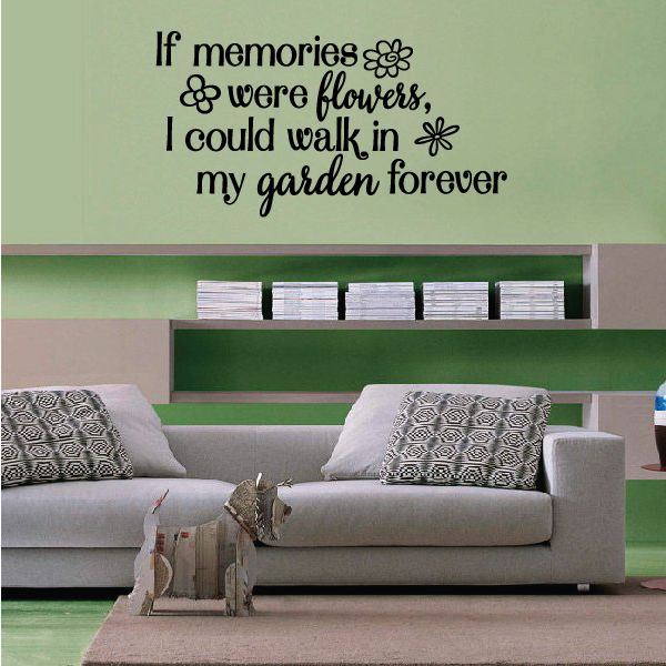 If memories were Flowers Wall Decal