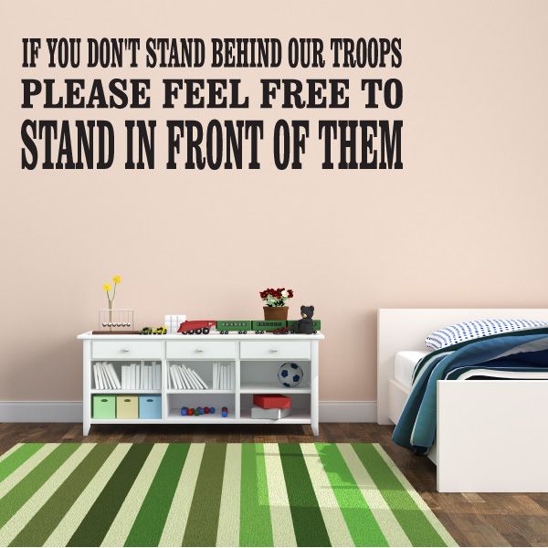 Image of If You Dont Stand Behind Our Troops Decal