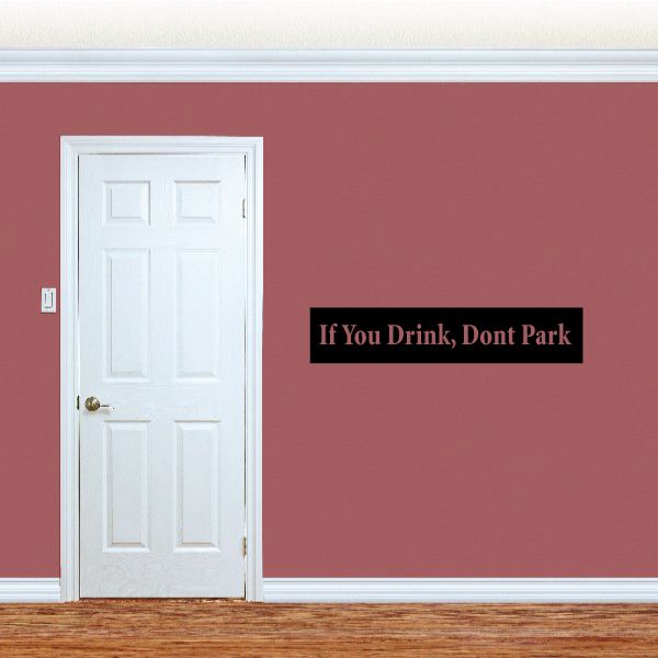 Image of If you drink dont park Decal