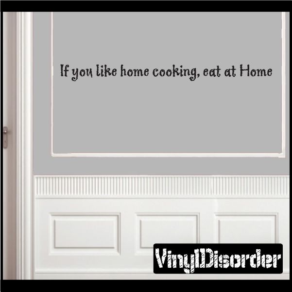 Image of If You like home cooking eat at home Wall Decal