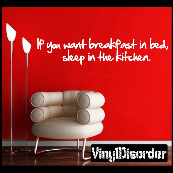 Image of If you want breakfast in bed sleep in the kitchen Wall Decal