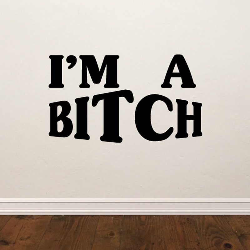 Image of Im a Bitch Decal