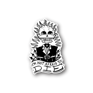 Reaper skull vinyl sticker with 'I’M NOT AFRAID TO DIE'