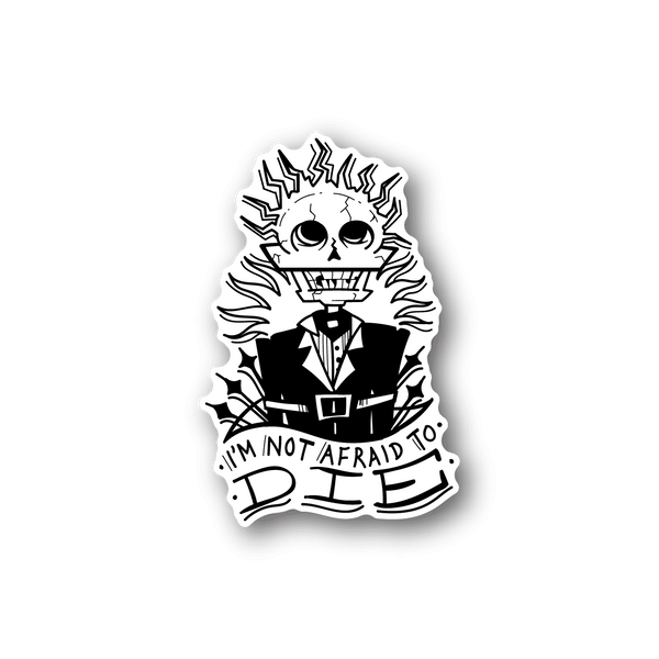 Reaper skull vinyl sticker with 'I’M NOT AFRAID TO DIE'