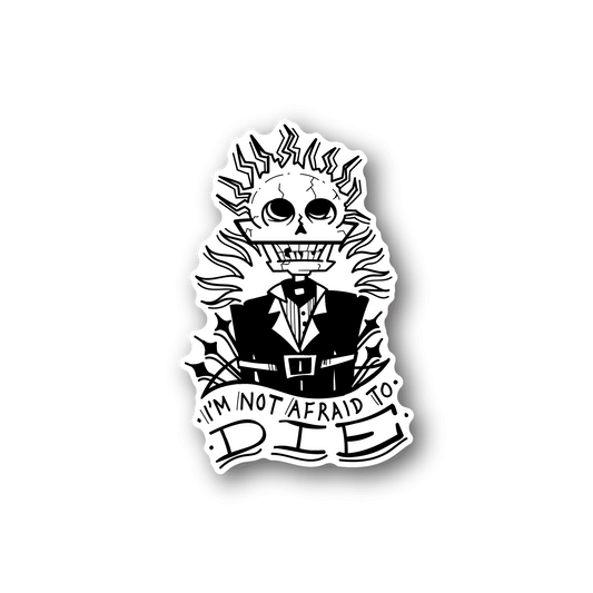 Reaper skull vinyl sticker with 'I’M NOT AFRAID TO DIE'