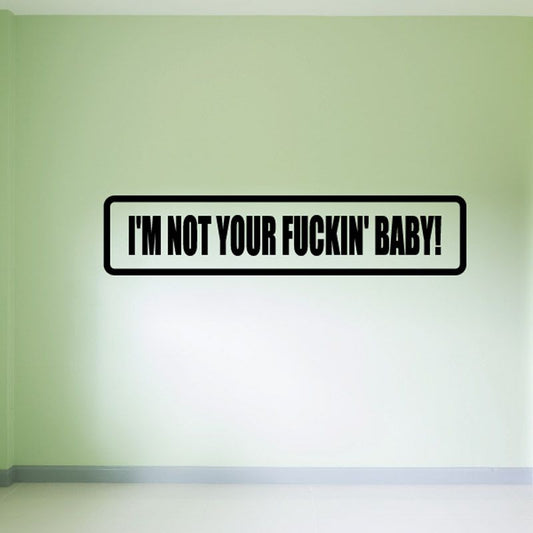 Image of Im not youre fing Baby Decal