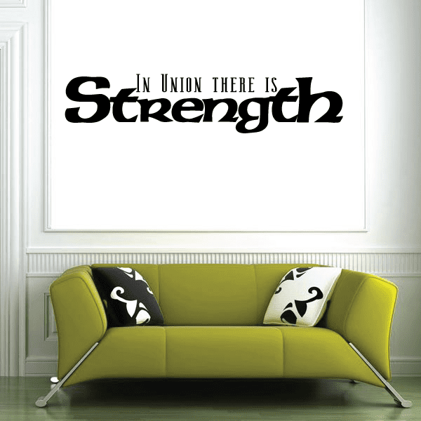 Wall decal reading "In Union There is Strength" in bold black lettering