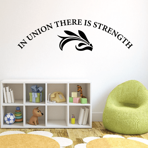 Inspirational wall decal with black text “IN UNION THERE IS STRENGTH” and emblem