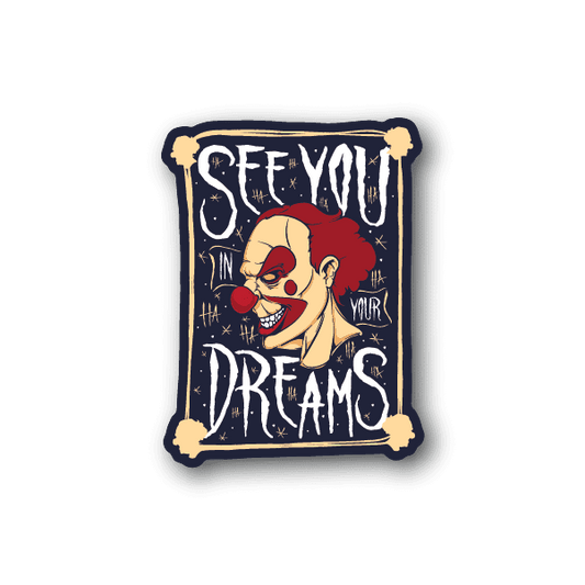 Vinyl sticker with cartoon face, red nose, and IN YOUR DREAMS lettering