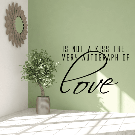 Image of Is not a kiss the very autograph of love Wall Decal