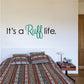 Dog wall decal with “It’s a Ruff life.” text in green script
