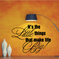 Black script wall decal reading "It’s the little things that make life Big".
