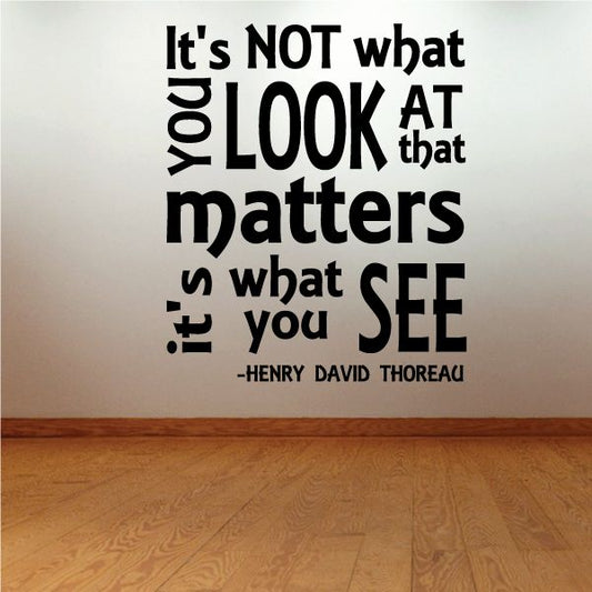 Image of It's NOT what you look at that matters it is what you see Henry David Thoreau Decal