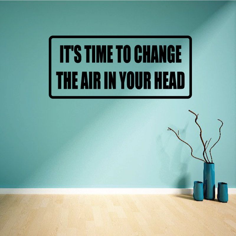 Image of It's time to change the air in your head Decal