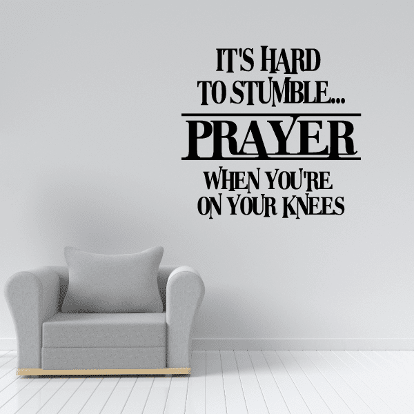 Image of Its hard to stumble when you're on your knees Prayer Decal