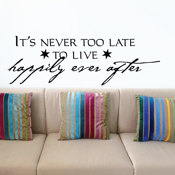 Image of Its never too late to live happily ever after Wall Decal