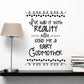 Wall decal with black typography: Ive had it with Reality, send me a fairy Godmother