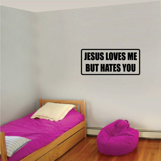 Image of Jesus loves me but hates you Decal