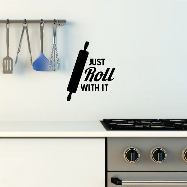 Image of Just Roll With It Kitchen Wall Decal - Vinyl Decal - Car Decal - Vd009