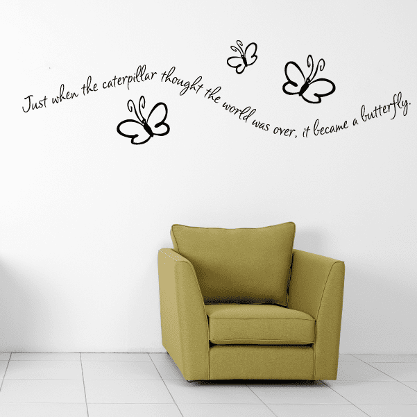 Image of Just when the caterpillar thought that the world was over it became a butterfly Wall Decal