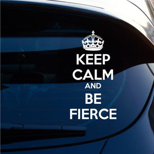 Keep Calm and Be Fierce crown vinyl decal with stacked white lettering