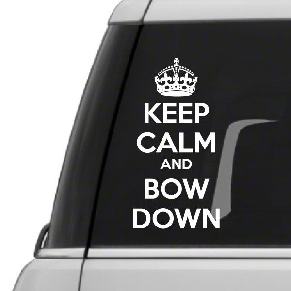 Black vinyl decal with crown icon and 'Keep Calm and Bow Down'.