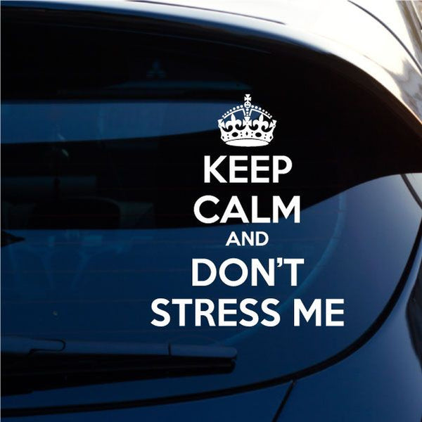 Car window decal with crown icon and text 'KEEP CALM AND DON’T STRESS ME'