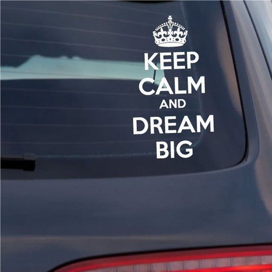 Image of Keep Calm and Dream Big Decal