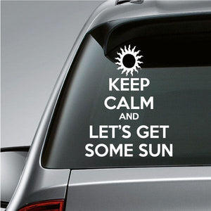 Keep calm car window decal with sun icon and text: LET'S GET SOME SUN