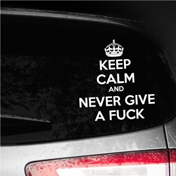 Crown and text decal: KEEP CALM AND NEVER GIVE A FUCK on black