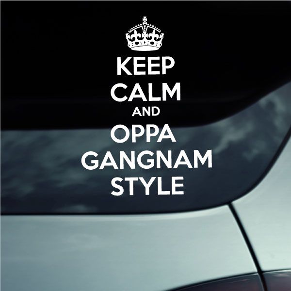 Car decal with crown and 'KEEP CALM AND OPPA GANGNAM STYLE' lettering.