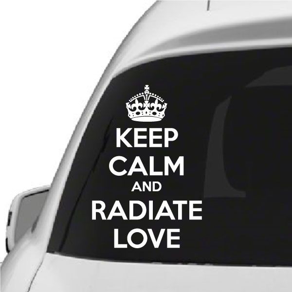 Car window decal with crown and text: KEEP CALM AND RADIATE LOVE
