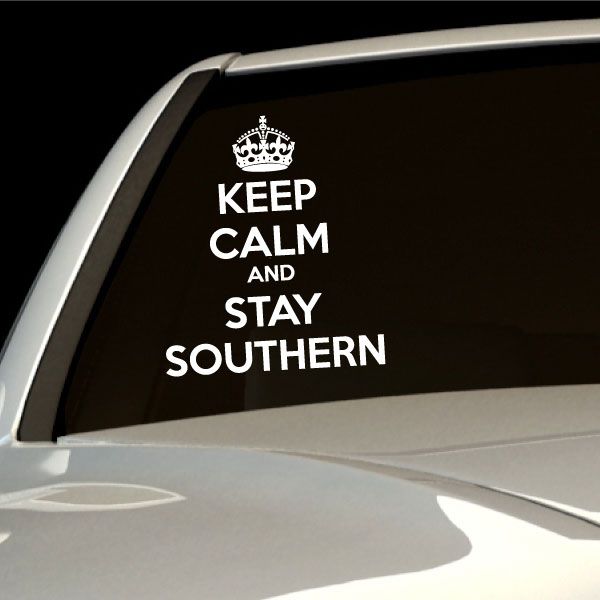 Vehicle window decal with crown and text: KEEP CALM AND STAY SOUTHERN