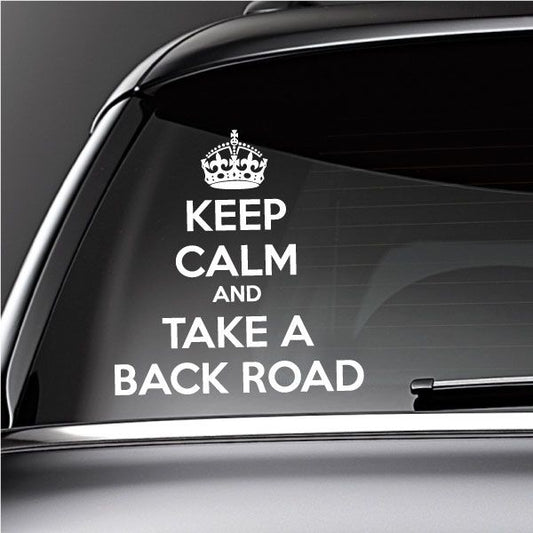 Image of Keep Calm and Take a Back road Decal