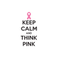 Keep Calm and Think Pink Printed Die Cut Decal