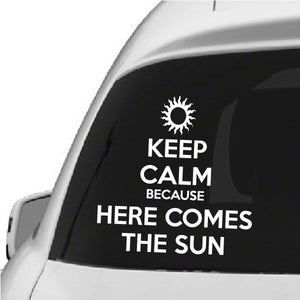 Keep Calm decal: white 'KEEP CALM' text with sun icon and 'HERE COMES THE SUN'.