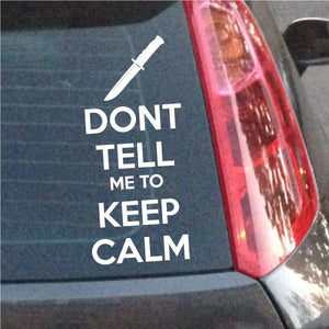 Vinyl decal showing sword and text: 'DON'T TELL ME TO KEEP CALM'