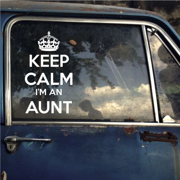 Keep Calm I'm an Aunt window decal with crown and bold white text