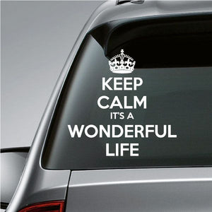 Car window decal: crown above “KEEP CALM IT’S A WONDERFUL LIFE”