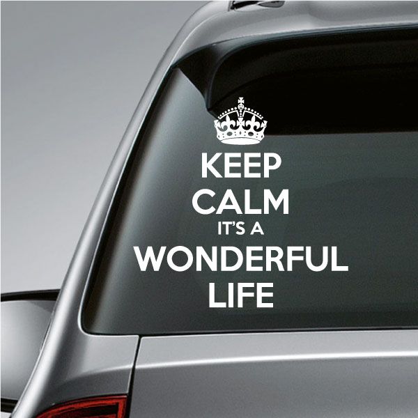 Car window decal: crown above “KEEP CALM IT’S A WONDERFUL LIFE”