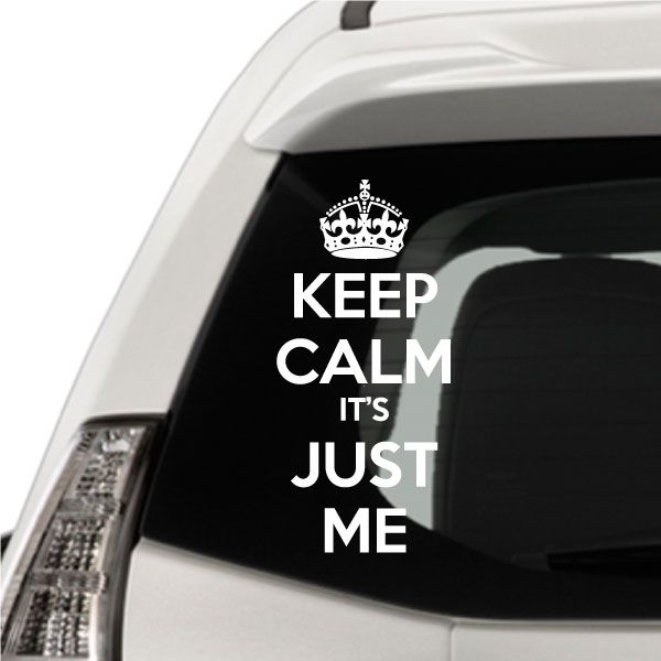 Black decal with crown and white “KEEP CALM IT’S JUST ME” lettering