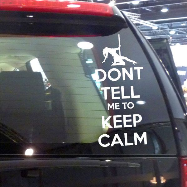 Car window decal: white 'DON'T TELL ME TO KEEP CALM' lettering with figure