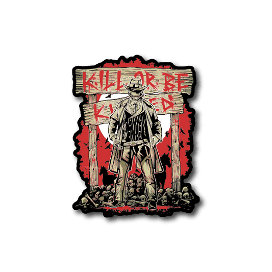 Cowboy vinyl sticker with hat figure and red KILL OR BE KILLED text