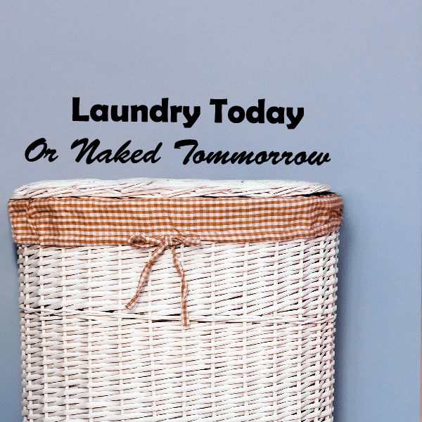 Image of Laundry today or naked tomorrow Wall Decal