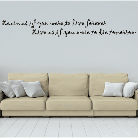 Image of Learn as if you were to live forever Live as if you were to die tomorrow Wall Decal