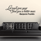 Benjamin Franklin quote wall decal: Let each new year find you a better man.
