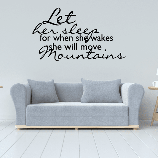 Image of let her sleep for when she wakes she will move mountains Wall Decal