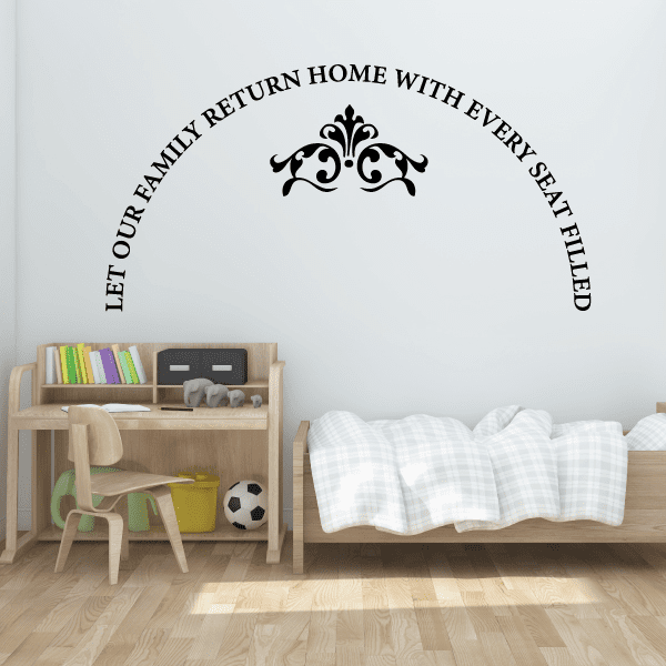 Black wall decal with ornate flourish and curved text: 'LET OUR FAMILY RETURN HOME'