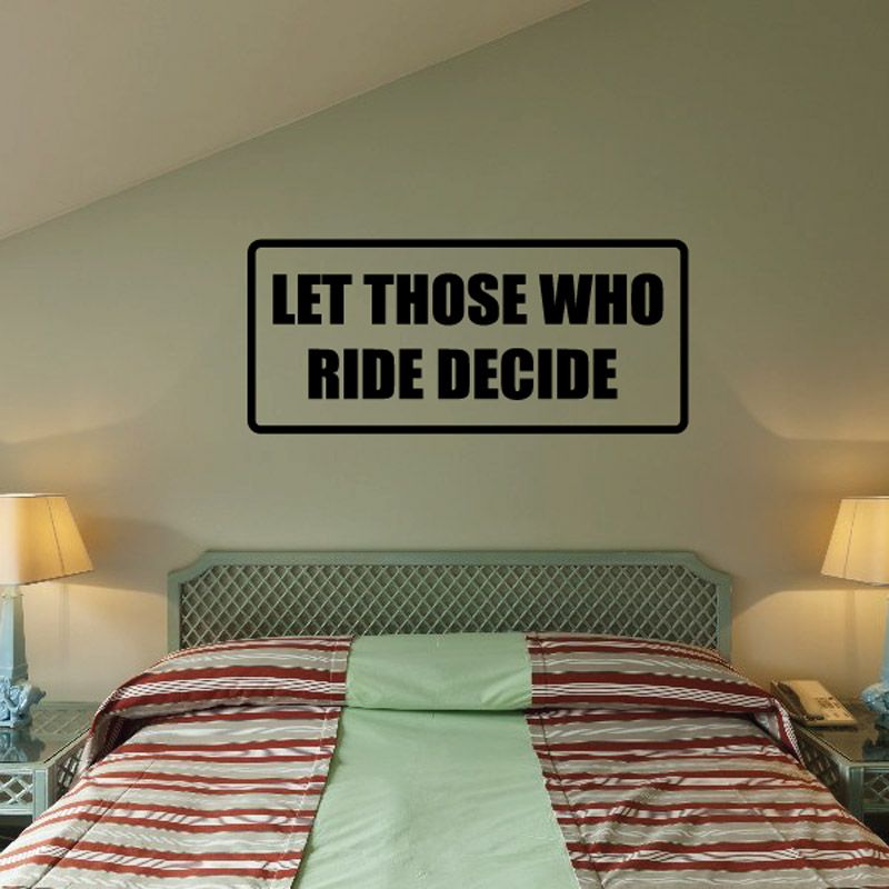 Image of Let those who ride decide Decal